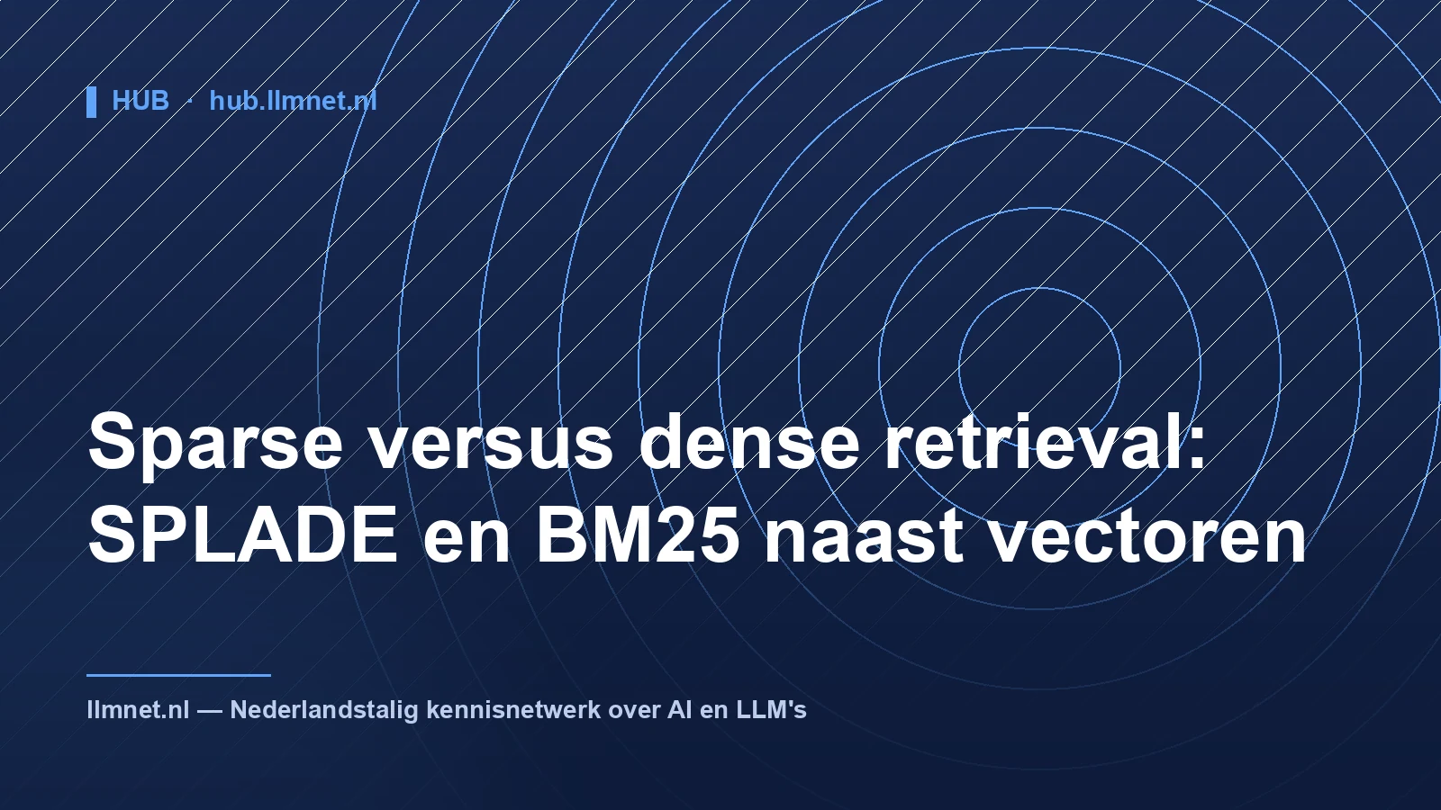 Sparse versus dense retrieval: SPLADE, BM25 en vectoren